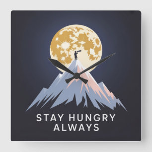 Stay Hungry Always Square Wall Clock