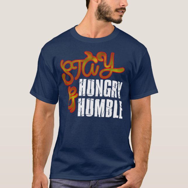 Stay Hungry & Humble T-Shirt (Front)