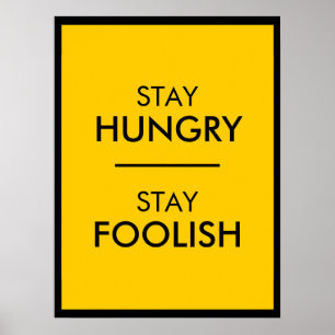 Stay Hungry Poster