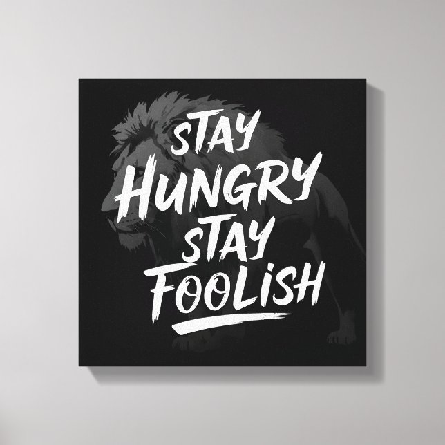 Stay Hungry Stay Foolish Canvas Print (Front)
