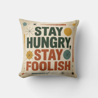 Stay Hungry, Stay Foolish Cushion