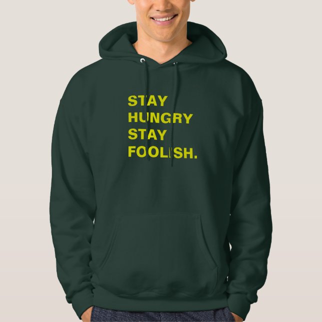 Stay Hungry Stay Foolish Hoodie (Front)