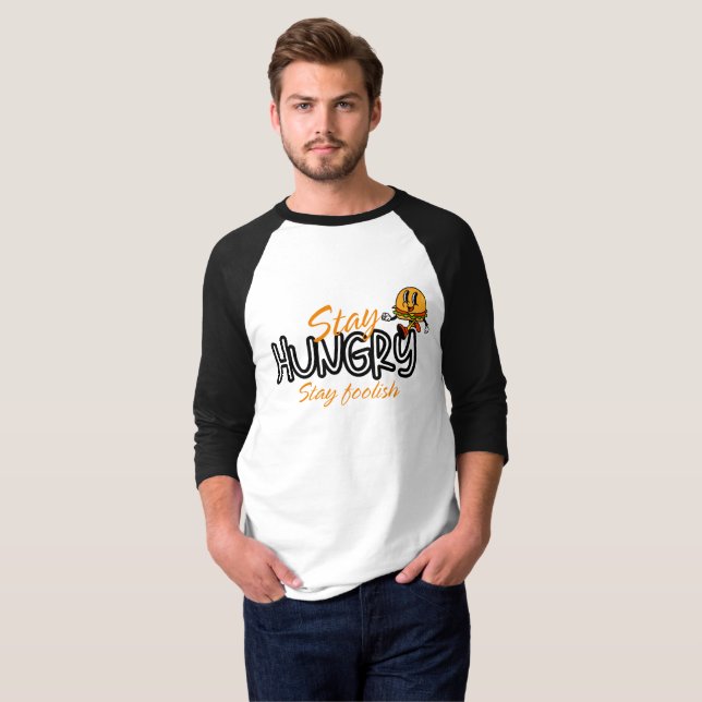 Stay Hungry Stay Foolish T-Shirt (Front Full)