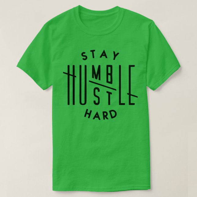 Stay Hustle Hard  3 T-Shirt (Design Front)