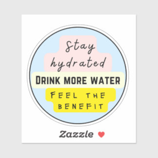 STAY HYDRATED DRINK MORE WATER