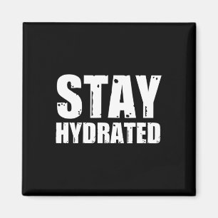 Stay Hydrated Magnet