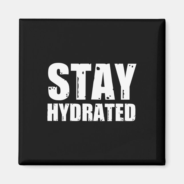 Stay Hydrated  Magnet (Front)