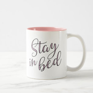 Stay in Bed Rose Quartz Typography Quote Two-Tone Coffee Mug
