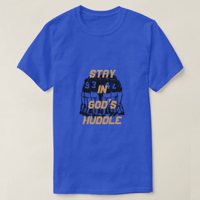 Stay In God's Huddle T-Shirt (Design Front)