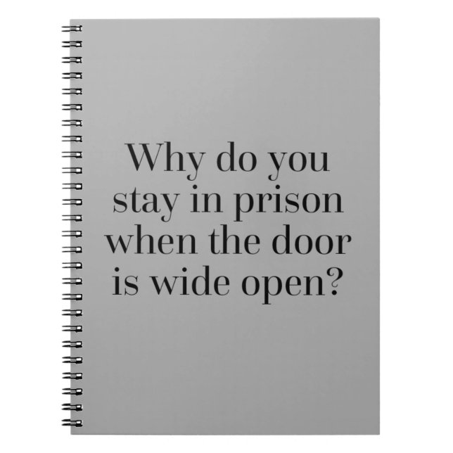 Stay In Prison Quote Spiral Notebook (Front)