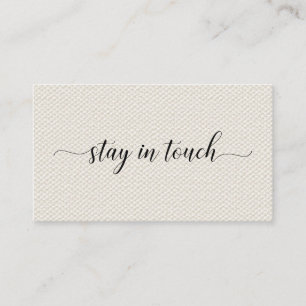 Stay In Touch Elegant Script on Beige Faux Canvas Calling Card