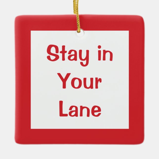 Stay in Your Lane Funny Traffic Road Sign  Ceramic Ornament (Front)