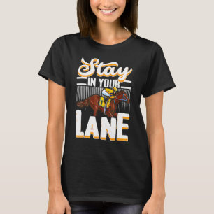 Stay In Your Lane Horseriding Racing Rider T-Shirt