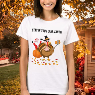 Stay in Your Lane, Santa Photobombing Turkey T-Shirt