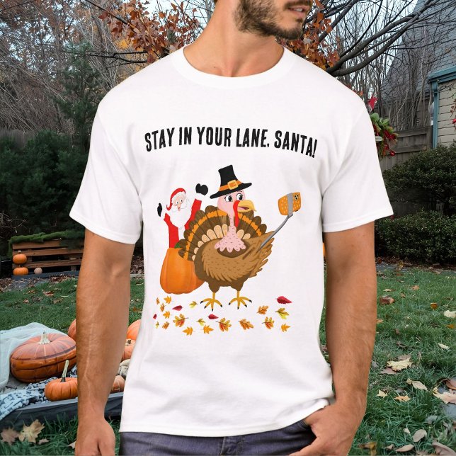 Stay in Your Lane, Santa Photobombing Turkey T-Shirt (Creator Uploaded)