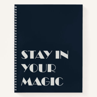 Stay In Your Magic Minimalist Notebook