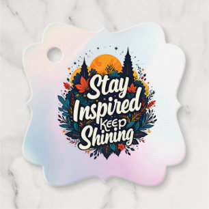 Stay Inspired, Keep Shining Favour Tags