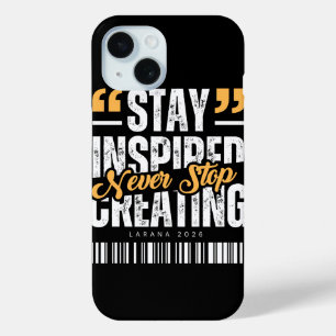 Stay Inspired Motivational Quote Phone Case