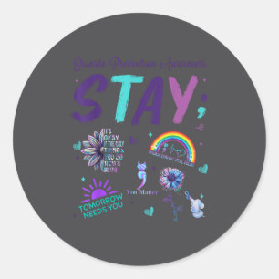 Stay It's Okay If The Only Thing You Do Today Is B Classic Round Sticker