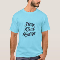 Stay Kind Always Inspirational Hoodie & T-Shirt |