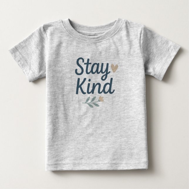 Stay Kind Minimalist Design Baby T-Shirt (Front)