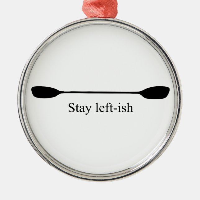 Stay Left-ish Kayak Paddle Metal Tree Decoration (Front)