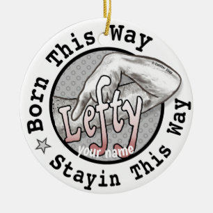 Stay Lefty Left Handed Ornament