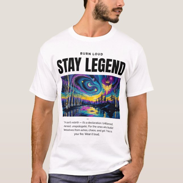 STAY LEGEND – Burn Loud Phoenix Art Tee T-Shirt (Front)
