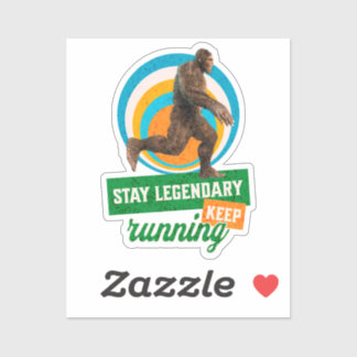 Stay Legendary, Keep Running Funny Bigfoot