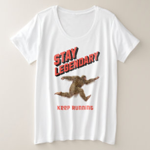 Stay Legendary, Keep Running Funny Bigfoot Plus Size T-Shirt