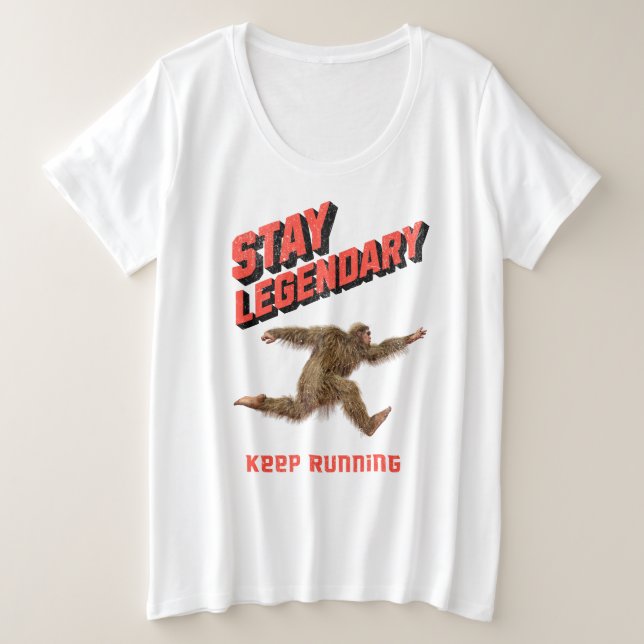 Stay Legendary, Keep Running Funny Bigfoot Plus Size T-Shirt (Design Front)