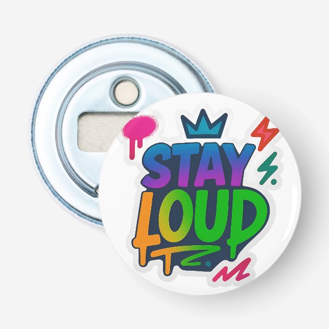 Stay Loud Graffiti Neon Artwork Bottle Opener (Front)
