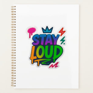 Stay Loud Graffiti Neon Artwork Planner
