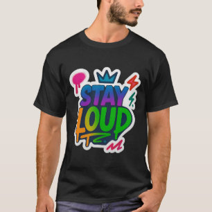 Stay Loud Graffiti Neon Artwork T-Shirt