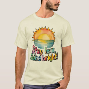 'Stay Low Shine Bright' Dgn-by Maaya_Prints, Men T-Shirt