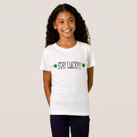 STAY LUCKY!! T-Shirt