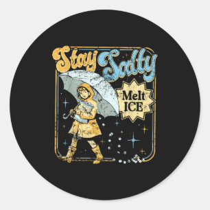 Stay melt ice salty political retro  classic round sticker