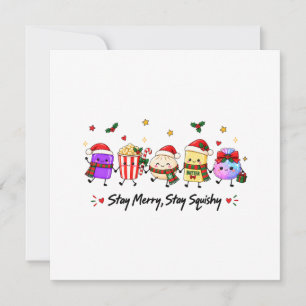 Stay Merry Stay Squishy Christmas Viral Squishies Card