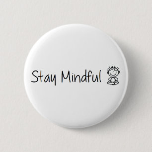 Stay Mindful 6 Cm Round Badge