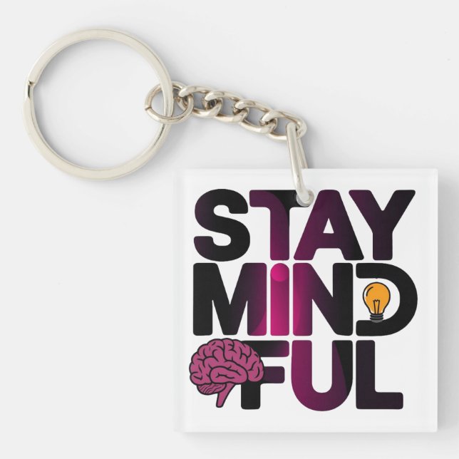 Stay Mindful  Key Ring (Front)