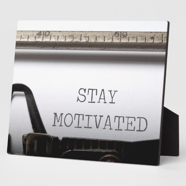 Stay Motivated Plaque (Side)