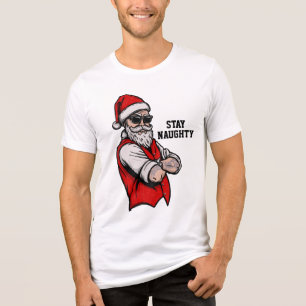 Stay Naughty T-Shirt Tri-Blend Shirt