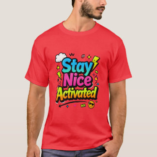 Stay Nice Activated Colourful Typography T-Shirt