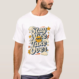 Stay Nice Take Over Retro Motivational Tee