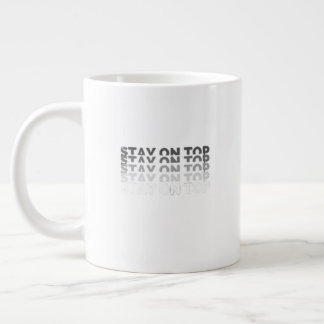 Stay on Top Large Coffee Mug