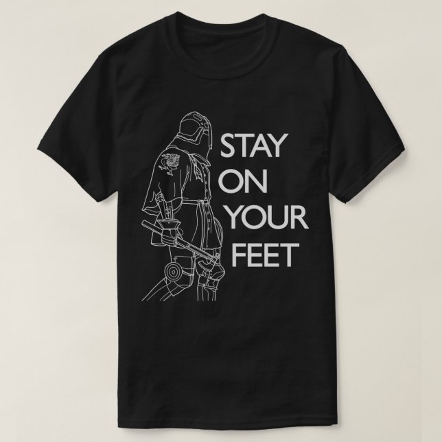 Stay on Your Feet 2 T-Shirt (Design Front)