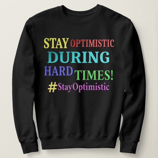 "STAY OPTIMISTIC" Cute Design. Buy Now Sweatshirt (Design Front)