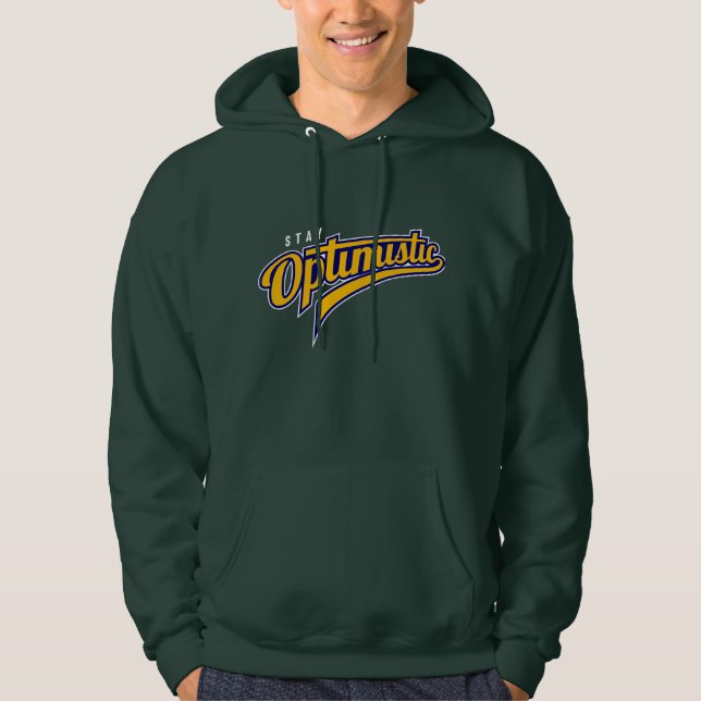 Stay Optimistic Hoodie (Front)