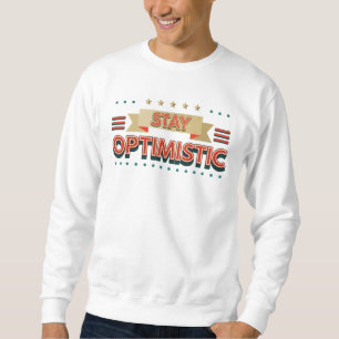 STAY OPTIMISTIC SWEATSHIRT