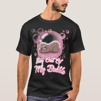 Stay Out Of My Bubble Cute Introvert Lazy Sloth Bu T-Shirt